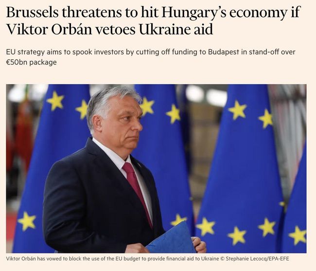 ЄС погрожує вдарити по  економіці Угорщини, якщо Будапешт заблокує нову допомогу Україні на саміті цього тижня відповідно до конфіденційного плану, розробленого Брюсселем.
