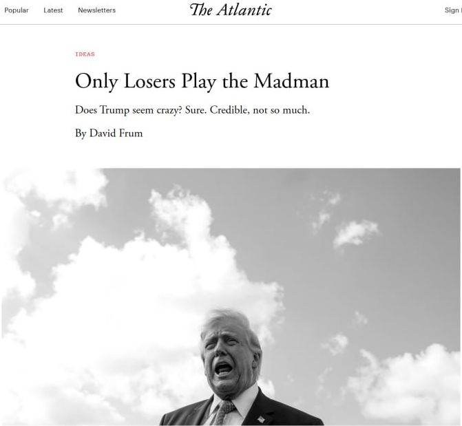 Найважливіше, що потрібно зрозуміти про «теорію божевільного» у зовнішній політиці, — це те, що її вигадали невдахи для невдах